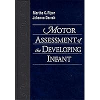 Motor Assessment of the Developing Infant, 1e Motor Assessment of the Developing Infant, 1e Hardcover