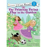 The Princess Twins Play in the Garden: Level 1 (I Can Read! / Princess Twins Series) The Princess Twins Play in the Garden: Level 1 (I Can Read! / Princess Twins Series) Kindle Hardcover Paperback