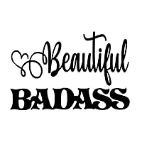 Beautiful Badass - Vinyl 6 Inches (Color: Black) Decal Laptop Tablet Skateboard Car Sticker