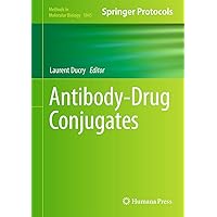 Antibody-Drug Conjugates (Methods in Molecular Biology, 1045) Antibody-Drug Conjugates (Methods in Molecular Biology, 1045) Hardcover Paperback