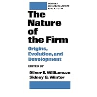 The Nature of the Firm: Origins, Evolution, and Development The Nature of the Firm: Origins, Evolution, and Development Paperback Hardcover
