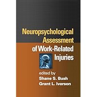Neuropsychological Assessment of Work-Related Injuries Neuropsychological Assessment of Work-Related Injuries Hardcover Kindle