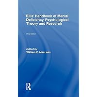 Ellis' Handbook of Mental Deficiency, Psychological Theory and Research Ellis' Handbook of Mental Deficiency, Psychological Theory and Research Hardcover Kindle Paperback