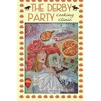 The Derby Party Cooking Clinic The Derby Party Cooking Clinic Paperback Kindle