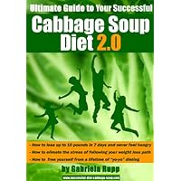 Cabbage Soup Diet 2.0 - The Ultimate Guide Cabbage Soup Diet 2.0 - The Ultimate Guide Kindle Paperback Mass Market Paperback