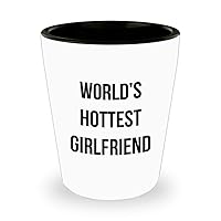 Funny Girlfriend Shot Glass - Christmas Valentine's Day Gifts - Best Personalized Custom Name Gifts For Hottest Lover Darling Sweetheart Partner - Novelty Ceramic 1.5 oz Gift Idea