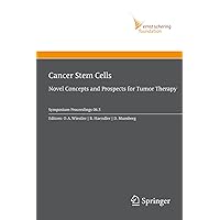 Cancer Stem Cells: Novel Concepts and Prospects for Tumor Therapy (Ernst Schering Foundation Symposium Proceedings) Cancer Stem Cells: Novel Concepts and Prospects for Tumor Therapy (Ernst Schering Foundation Symposium Proceedings) Kindle Hardcover Paperback