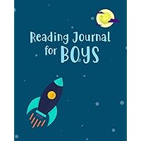 Reading Journal for Boys: Outer Space and Rocket Ship Reading Log for Children - Your Child Can Keep Track of All the Books He Reads - 8 x 10 Inches - ... Review on Each Page (Kids Reading Journals)