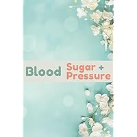 Blood Sugar & Blood Pressure Logbook: Diabetes and Blood Pressure Log Book, 6 x 9 inches