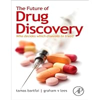 The Future of Drug Discovery: Who Decides Which Diseases to Treat? The Future of Drug Discovery: Who Decides Which Diseases to Treat? Kindle Paperback