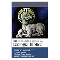 40 preguntas sobre la teología bíblica (Spanish Edition) 40 preguntas sobre la teología bíblica (Spanish Edition) Kindle Paperback