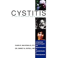 Cytitis a Time to Heal with Yoga & Acupressure: An Eight Week Exercise Program with Special Information on Interstitial Cystitis & Urethral Syndrome Cytitis a Time to Heal with Yoga & Acupressure: An Eight Week Exercise Program with Special Information on Interstitial Cystitis & Urethral Syndrome Paperback
