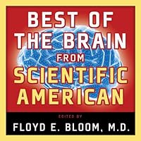 Best of the Brain from Scientific American: Mind, Matter, and Tomorrow's Brain Best of the Brain from Scientific American: Mind, Matter, and Tomorrow's Brain Audible Audiobook Hardcover