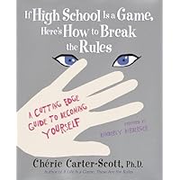 If High School Is a Game, Here's How to Break the Rules: A Cutting Edge Guide to Becoming Yourself If High School Is a Game, Here's How to Break the Rules: A Cutting Edge Guide to Becoming Yourself Hardcover Kindle
