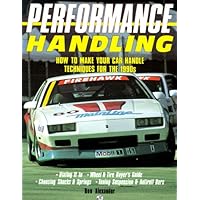 Performance Handling/How to Make Your Car Handle Techniques for the 1990s Performance Handling/How to Make Your Car Handle Techniques for the 1990s Paperback