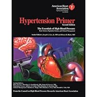 Hypertension Primer: The Essentials of High Blood Pressure Hypertension Primer: The Essentials of High Blood Pressure Paperback