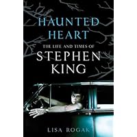 Haunted Heart: The Life and Times of Stephen King Haunted Heart: The Life and Times of Stephen King Kindle Hardcover Paperback