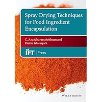 Spray Drying Techniques for Food Ingredient Encapsulation (Institute of Food Technologists Series) Spray Drying Techniques for Food Ingredient Encapsulation (Institute of Food Technologists Series) Kindle Hardcover
