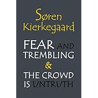 Fear and Trembling & The Crowd is Untruth