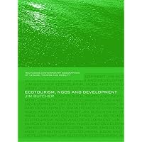 Ecotourism, NGOs and Development: A Critical Analysis (Contemporary Geographies of Leisure, Tourism and Mobility) Ecotourism, NGOs and Development: A Critical Analysis (Contemporary Geographies of Leisure, Tourism and Mobility) Kindle Hardcover Paperback