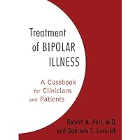 Treatment of Bipolar Illness: A Casebook for Clinicians and Patients Treatment of Bipolar Illness: A Casebook for Clinicians and Patients Hardcover