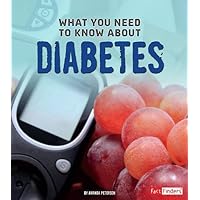What You Need to Know about Diabetes What You Need to Know about Diabetes Paperback Kindle Library Binding