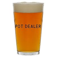 Pot Dealer - Beer 16oz Pint Glass Cup