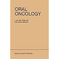Oral Oncology (Developments in Oncology Book 20) Oral Oncology (Developments in Oncology Book 20) Kindle Hardcover Paperback