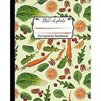 Lettuce Eat Plants Composition Notebook: College Ruled, 100 Pages: Healthy Food Themed Journal, Notebook for School, Home, Work, Fun Lettuce Eat Plants Composition Notebook: College Ruled, 100 Pages: Healthy Food Themed Journal, Notebook for School, Home, Work, Fun Paperback