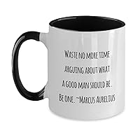 Marcus Aurelius Quote Two Tone Coffee Mug: Waste no more time arguing about what a good man should be. Be one~Marcus Aurelius -Black 11oz