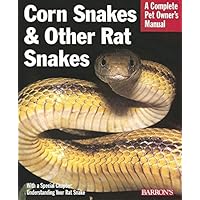 Corn Snakes & Other Rat Snakes (Complete Pet Owner's Manuals) Corn Snakes & Other Rat Snakes (Complete Pet Owner's Manuals) Paperback