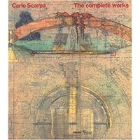 Carlo Scarpa: The Complete Works Carlo Scarpa: The Complete Works Paperback