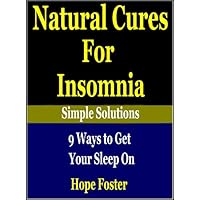 NATURAL CURES FOR INSOMNIA : 9 WAYS TO GET YOUR SLEEP ON! (Simple Solutions)