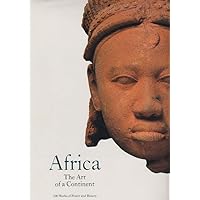 Africa: The Art of a Continent : 100 Works of Power and Beauty Africa: The Art of a Continent : 100 Works of Power and Beauty Hardcover Paperback