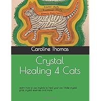 Crystal Healing 4 Cats: Learn how to use crystals to heal your cat. Make crystal grids, crystal essences and more.