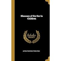 Diseases of the Ear in Children Diseases of the Ear in Children Hardcover Paperback