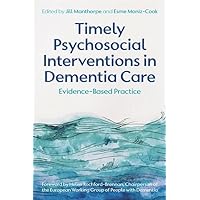 Timely Psychosocial Interventions in Dementia Care Timely Psychosocial Interventions in Dementia Care Paperback Kindle