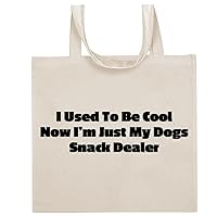 I Used To Be Cool Now I'm Just My Dogs Snack Dealer - Funny Sayings Cotton Canvas Reusable Grocery Tote Bag