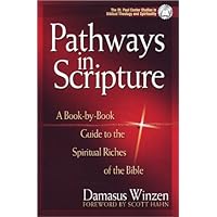 Pathways in Scripture: A Book-By-Book Guide to the Spiritual Riches of the Bible (The St. Paul Center Studies in Biblical Theology and Spirituality) Pathways in Scripture: A Book-By-Book Guide to the Spiritual Riches of the Bible (The St. Paul Center Studies in Biblical Theology and Spirituality) Paperback