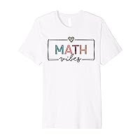 Math Vibes Team Stem Math Lover Teacher Mathematics Club Premium T-Shirt