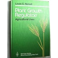 Plant Growth Regulators: Agricultural Uses Plant Growth Regulators: Agricultural Uses Hardcover Paperback