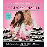 The Cupcake Diaries: Recipes and Memories from the Sisters of Georgetown Cupcake The Cupcake Diaries: Recipes and Memories from the Sisters of Georgetown Cupcake Hardcover