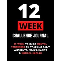 12 Week Challenge Journal: Daily Progress Tracking for Diet Plans, Exercise, Habit, and More With Daily Checklists and Prompts for Beginners