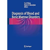 Diagnosis of Blood and Bone Marrow Disorders Diagnosis of Blood and Bone Marrow Disorders Hardcover Kindle Paperback