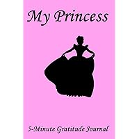My Princess 5-Minute Gratitude Journal: Daily Prompts for Girls to Write and Draw