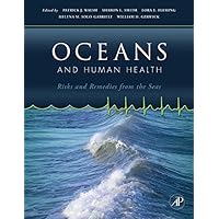 Oceans and Human Health: Risks and Remedies from the Seas Oceans and Human Health: Risks and Remedies from the Seas eTextbook Hardcover
