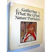 Gathering What the Great Nature Provided: Food Traditions of the Gitksan Gathering What the Great Nature Provided: Food Traditions of the Gitksan Hardcover