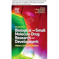 Introduction to Biological and Small Molecule Drug Research and Development: Chapter 8. Discovery and development of the anticancer agent gefitinib, an ... growth factor receptor tyrosine kinase