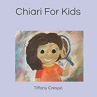 Chiari For Kids: A Children's Book