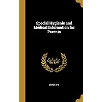 Special Hygienic and Medical Information for Parents Special Hygienic and Medical Information for Parents Hardcover Paperback